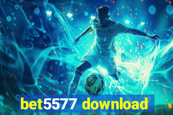 bet5577 download